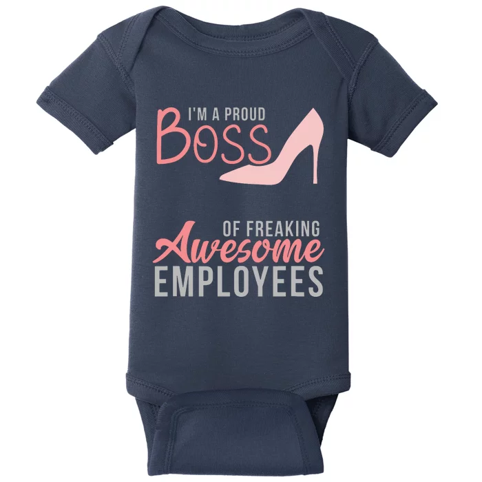 Im A Proud Boss Of Freaking Awesome Employees Baby Bodysuit