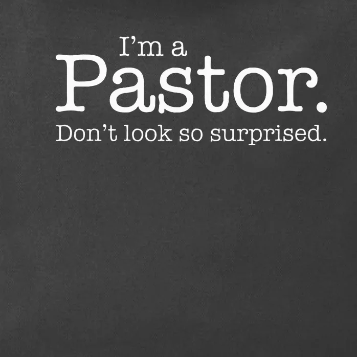 IM A Pastor. DonT Look So Surprised Zip Tote Bag