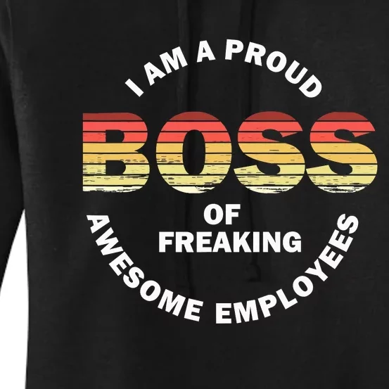 I'm A Proud Boss Of Freaking Awesome Employees Boss Day Women's Pullover Hoodie