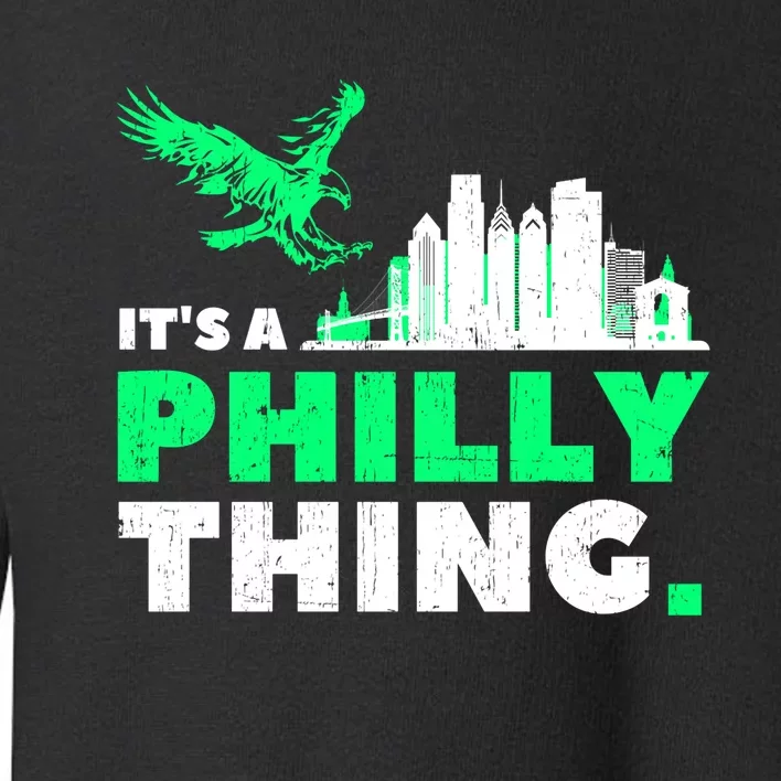 IT'S A PHILLY THING | Its A Philadelphia Thing Fan Toddler Sweatshirt