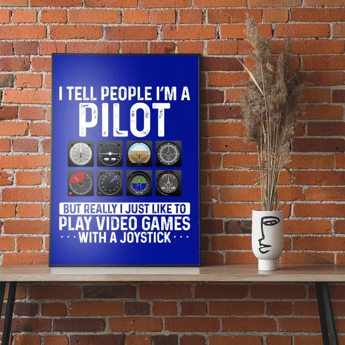 Im A Pilot But Really I Just Like To Play Video Games Gift Poster