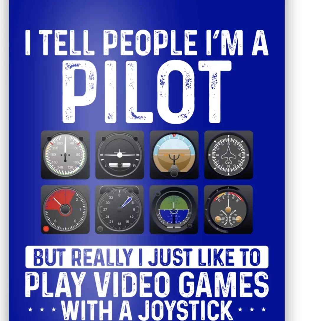 Im A Pilot But Really I Just Like To Play Video Games Gift Poster