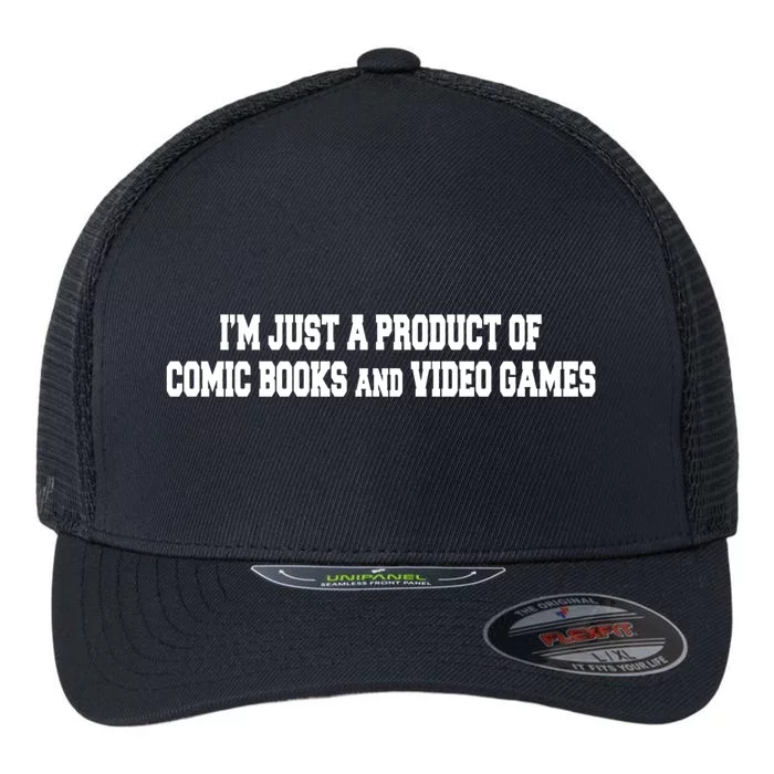 IM A Product Of Comics And Video Games Joke Humor Graphic Gift Flexfit Unipanel Trucker Cap