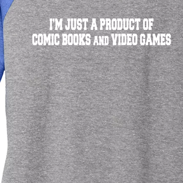 IM A Product Of Comics And Video Games Joke Humor Graphic Gift Women's Tri-Blend 3/4-Sleeve Raglan Shirt