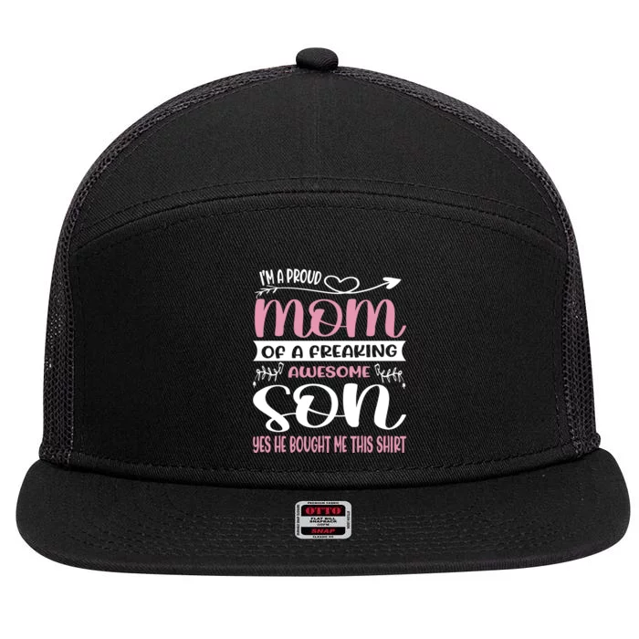 I'm A Proud Mom Freaking Awesome Son Yes He Bought Me This 7 Panel Mesh Trucker Snapback Hat