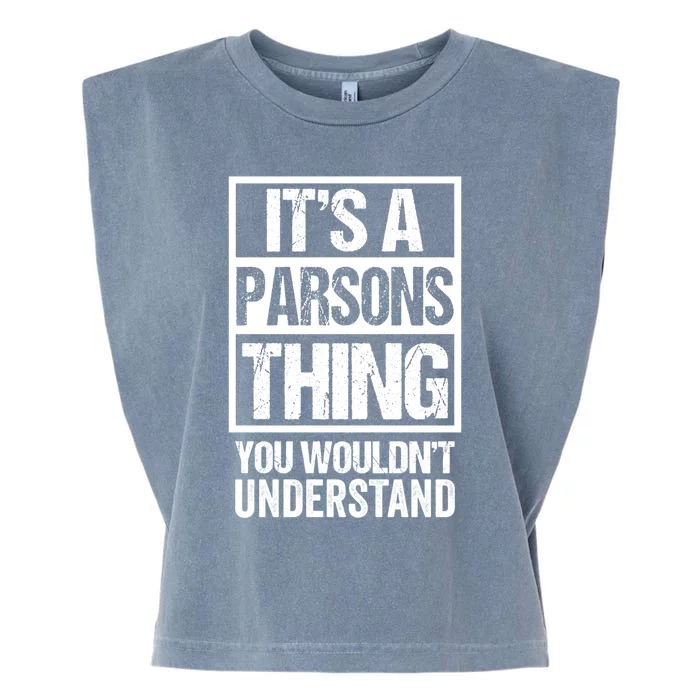 It's A Parsons Thing You Wouldn't Understand Surname Name Gift Garment-Dyed Women's Muscle Tee