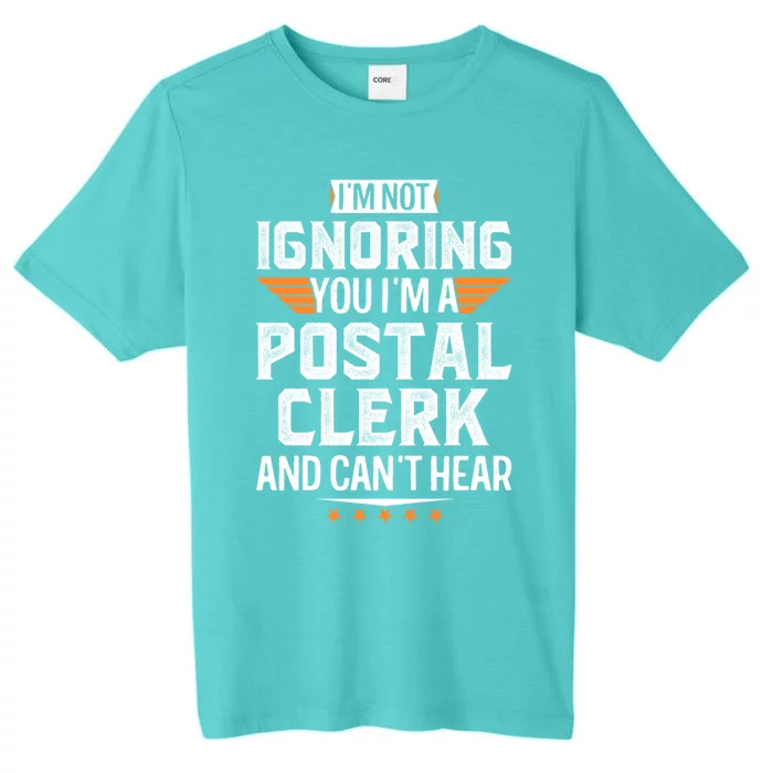 I’m A Postal Clerk And Can’t Hear Dad Mom Christmas Cute Gift ChromaSoft Performance T-Shirt