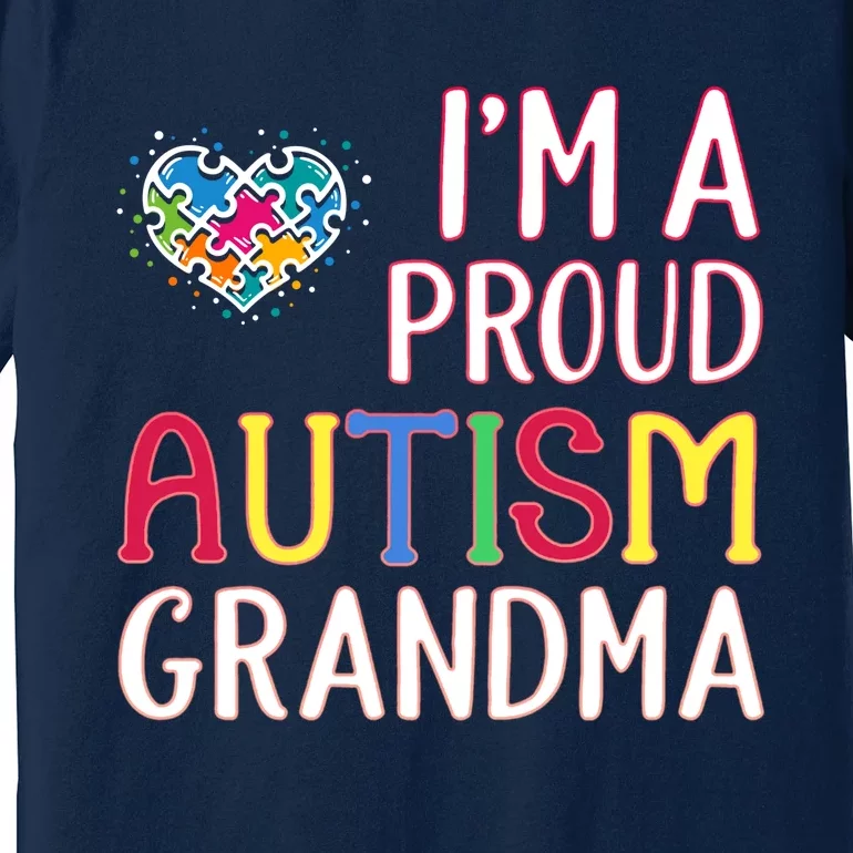 IM A Proud Autism Grandma Awareness Gift Premium T-Shirt