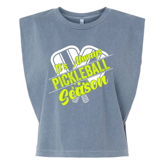 It's Always Pickleball Season Pickleball Paddle Gifts Garment-Dyed Women's Muscle Tee