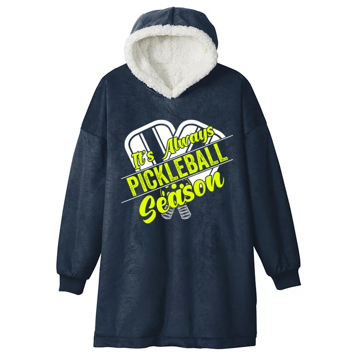 It's Always Pickleball Season Pickleball Paddle Gifts Hooded Wearable Blanket