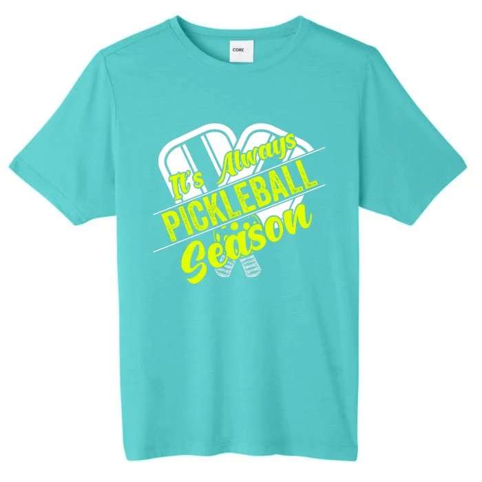 It's Always Pickleball Season Pickleball Paddle Gifts ChromaSoft Performance T-Shirt