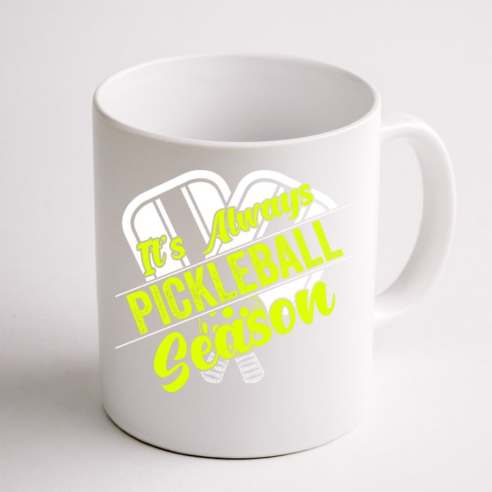 It's Always Pickleball Season Pickleball Paddle Gifts Front & Back Coffee Mug