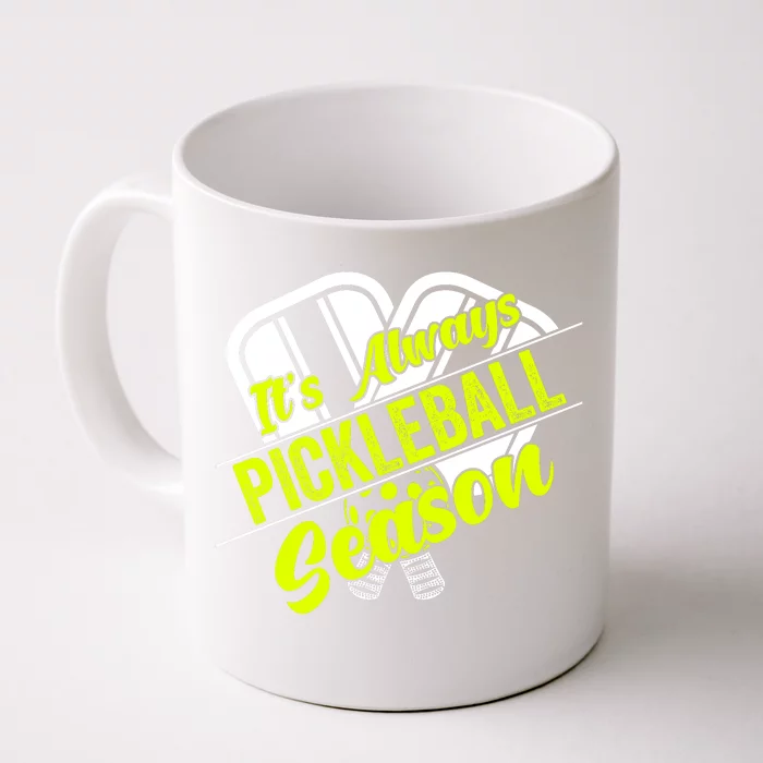 It's Always Pickleball Season Pickleball Paddle Gifts Front & Back Coffee Mug