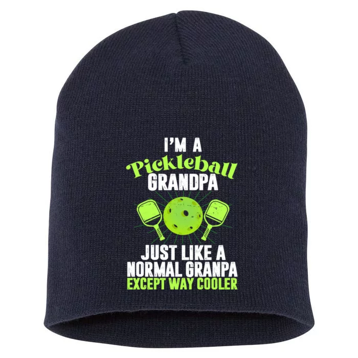 I'm A Pickleball Grandpa Just Like A Normal Grandpa Except Way Cooler Short Acrylic Beanie