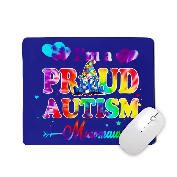 I'm A Proud Autism Mawmaw Tie Dye Gnome Great Gift Mousepad