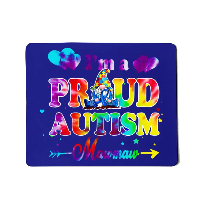 I'm A Proud Autism Mawmaw Tie Dye Gnome Great Gift Mousepad