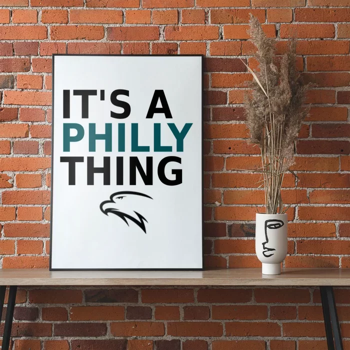 Its A Philly Thing Trending It's A Philly Thing Philadelphia Fan Poster