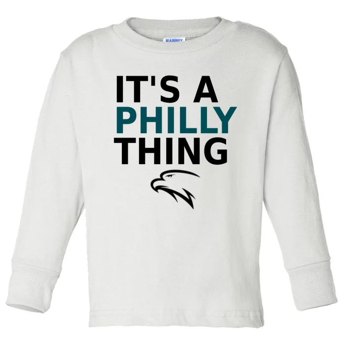 Its A Philly Thing Trending It's A Philly Thing Philadelphia Fan Toddler Long Sleeve Shirt