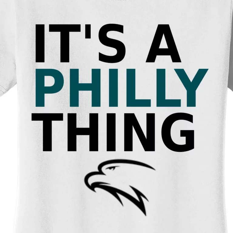 Its A Philly Thing Trending It's A Philly Thing Philadelphia Fan Women's T-Shirt