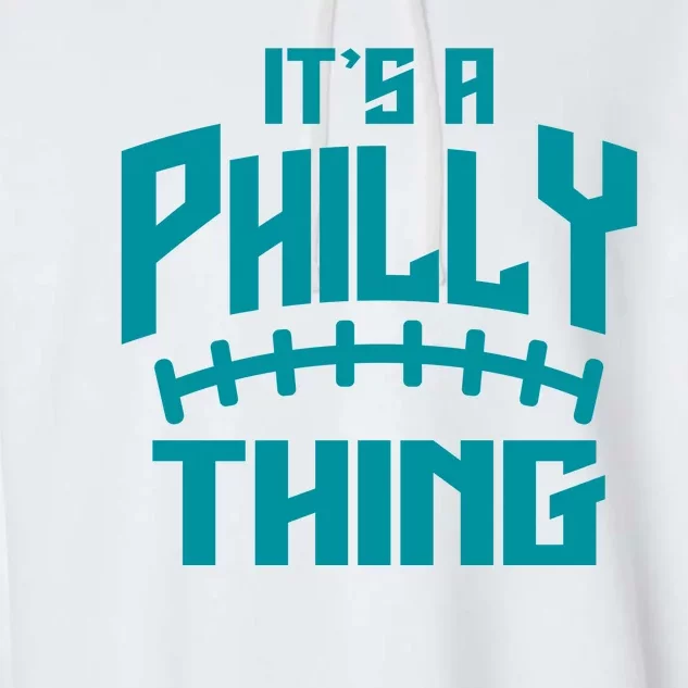 It's A Philly Thing Football Sport Lover Garment-Dyed Fleece Hoodie