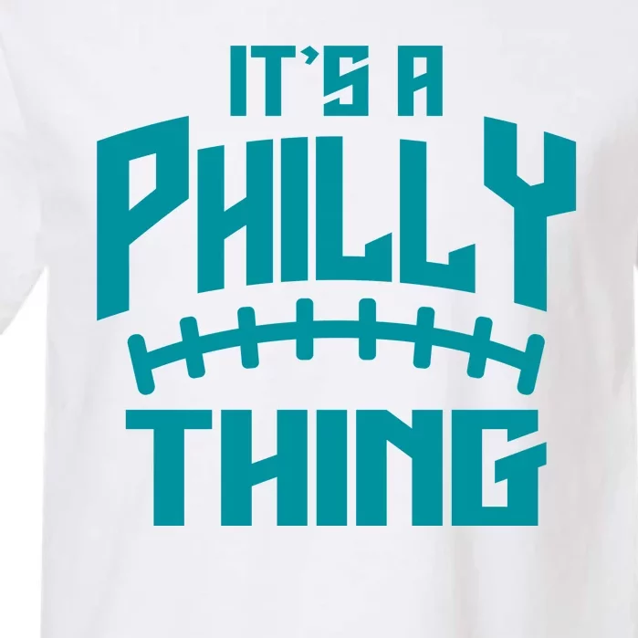 It's A Philly Thing Football Sport Lover Garment-Dyed Heavyweight T-Shirt