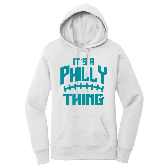 It's A Philly Thing Football Sport Lover Women's Pullover Hoodie