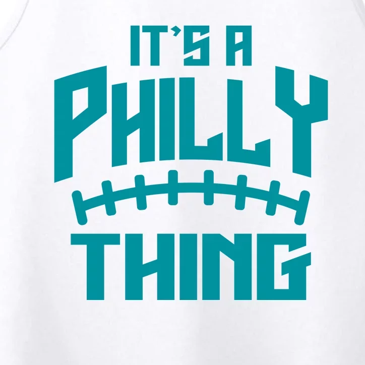 It's A Philly Thing Football Sport Lover Performance Tank