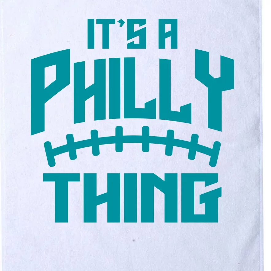 It's A Philly Thing Football Sport Lover Platinum Collection Golf Towel