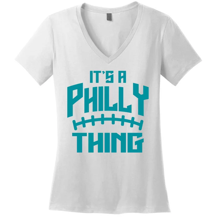 It's A Philly Thing Football Sport Lover Women's V-Neck T-Shirt