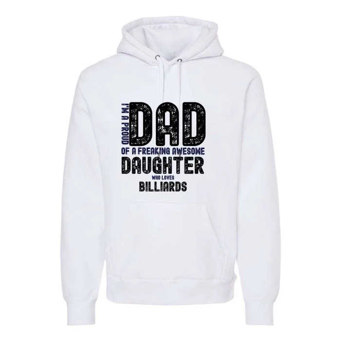 I'm A Proud Dad Of A Freaking Awesome Billiards Dad Gift Father's Day Premium Hoodie