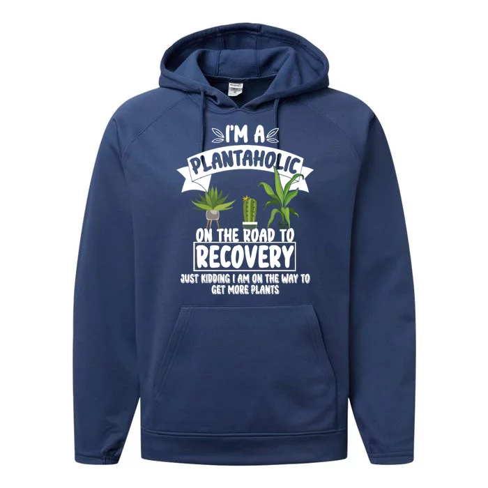 I'm A Plantaholic On The Road To Recovery Performance Fleece Hoodie