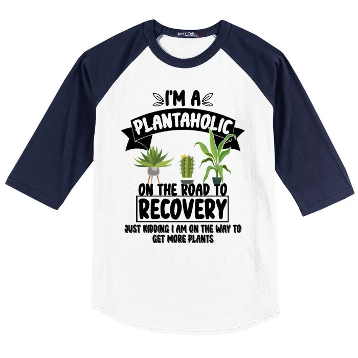 I'm A Plantaholic On The Road To Recovery Baseball Sleeve Shirt