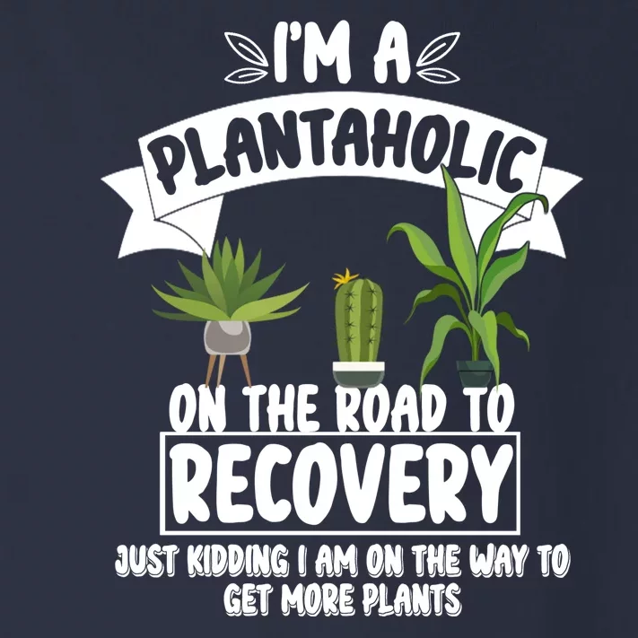 I'm A Plantaholic On The Road To Recovery Toddler Long Sleeve Shirt