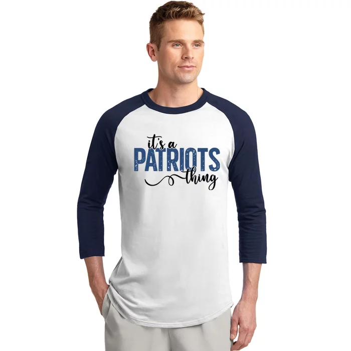 It’S A Patriots Thing Baseball Sleeve Shirt