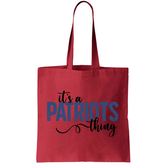 It’S A Patriots Thing Tote Bag