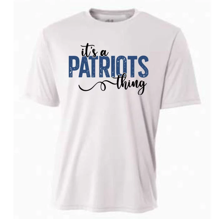 It’S A Patriots Thing Cooling Performance Crew T-Shirt