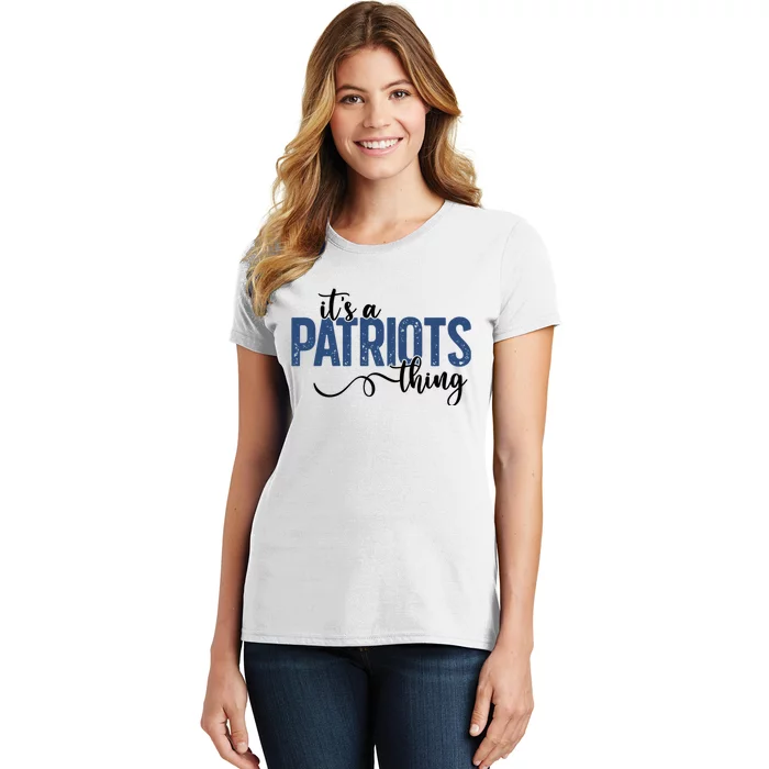 It’S A Patriots Thing Women's T-Shirt