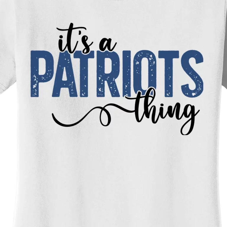 It’S A Patriots Thing Women's T-Shirt