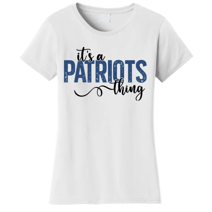 It’S A Patriots Thing Women's T-Shirt