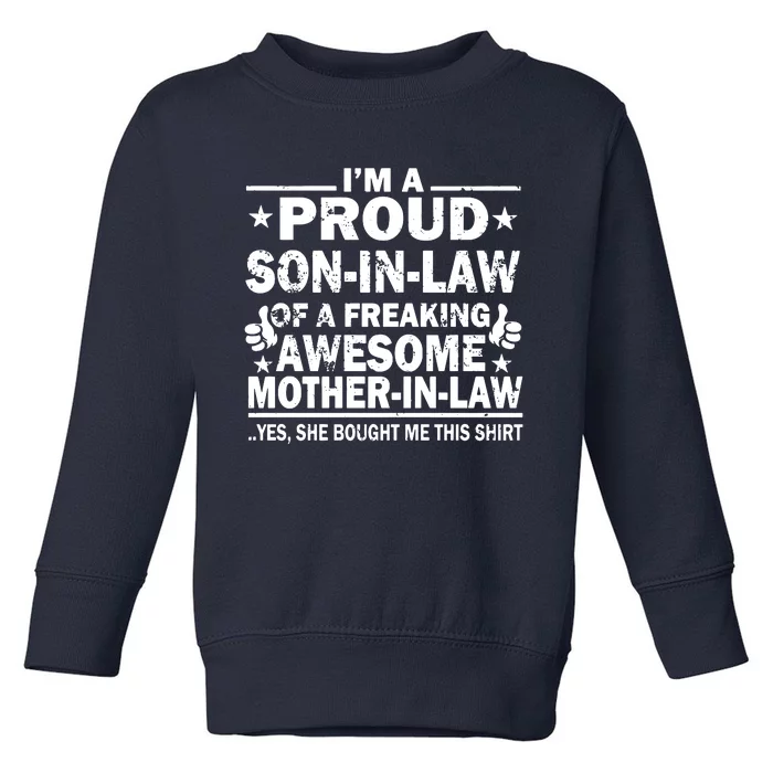 IM A Proud Son In Law Of A Freaking Awesome Mother Toddler Sweatshirt