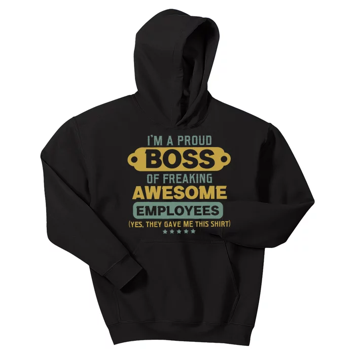 I'm A Proud Boss Of Freaking Awesome Employees Funny Joke Kids Hoodie