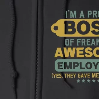 I'm A Proud Boss Of Freaking Awesome Employees Funny Joke Full Zip Hoodie