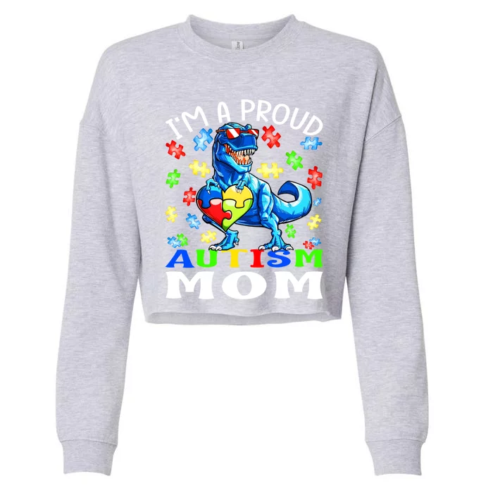 I'm A Proud Autism Mom Dinosaur Gift Cropped Pullover Crew