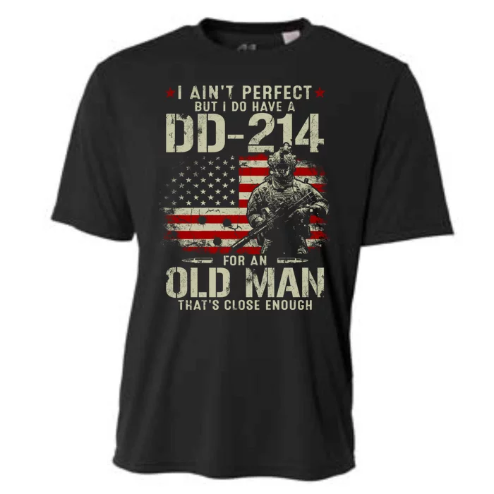 I Aint Perfect But I Do Have A DD214 For An Old Man Gifts Cooling Performance Crew T-Shirt