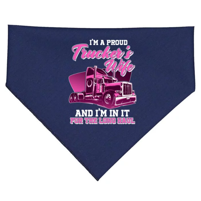 I'm A Proud Trucker's Wife And I'm In It For The Long Haul USA-Made Doggie Bandana