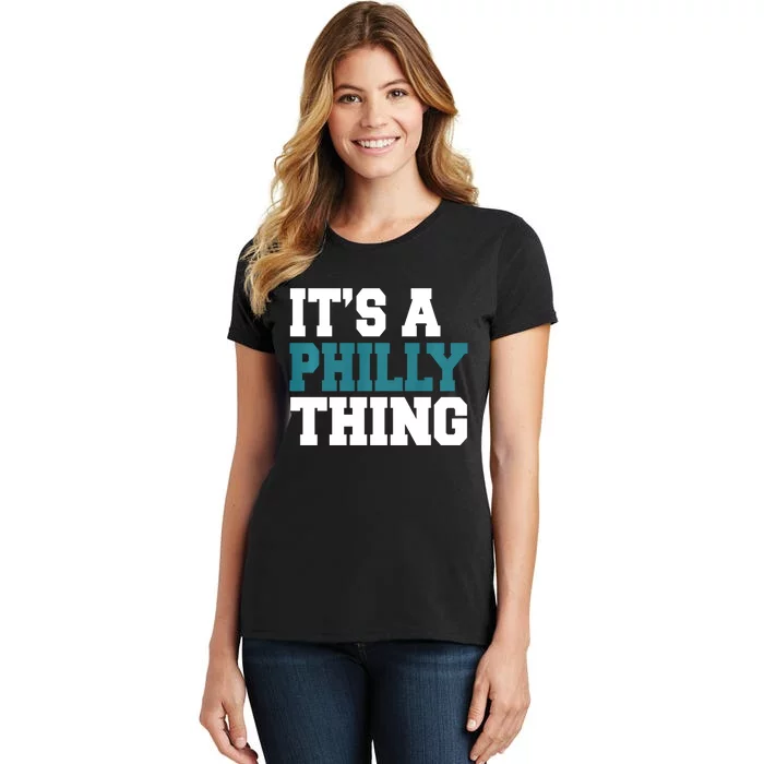 IT'S A PHILLY THING It's A Philadelphia Thing Trendy Women's T-Shirt