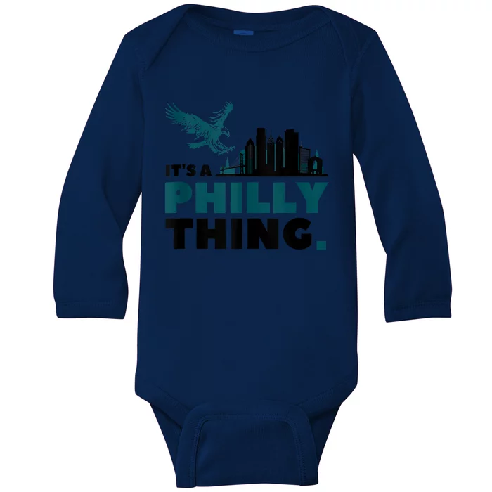 It's A Philly Thing Its A Philadelphia Thing Baby Long Sleeve Bodysuit