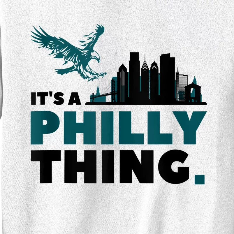 It's A Philly Thing Its A Philadelphia Thing Sweatshirt