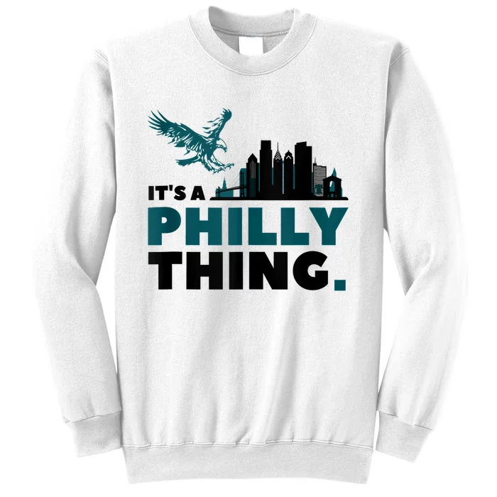 It's A Philly Thing Its A Philadelphia Thing Sweatshirt