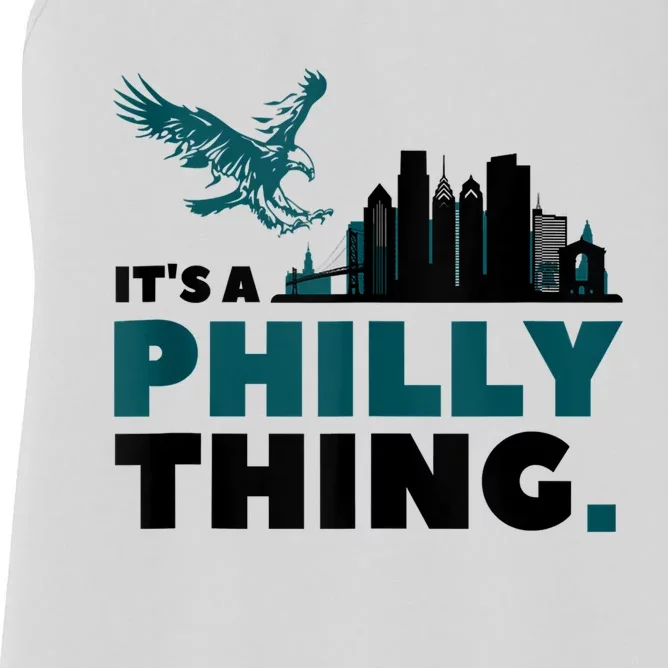 It's A Philly Thing Its A Philadelphia Thing Women's Racerback Tank